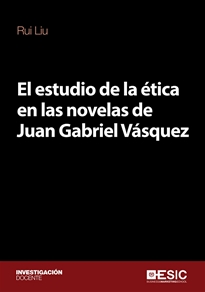 Books Frontpage El estudio de la ética en las novelas de Juan Gabriel Vásquez