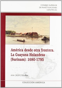 Books Frontpage América desde otra frontera: la Guayana holandesa (Surinam) (1680-1795)