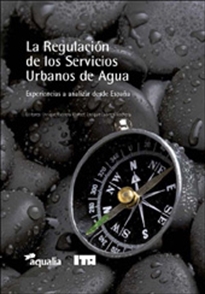 Books Frontpage La Regulación De Los Servicios Urbanos De Agua. Experiencias Para Analizar Desde España