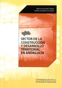 Books Frontpage Sector de la construcción y desarrollo territorial en andalucía