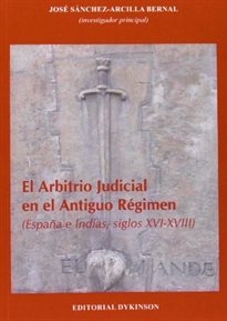 Books Frontpage El arbitrio judicial en el antiguo régimen. España e Indicas, siglos XVI-XVIII
