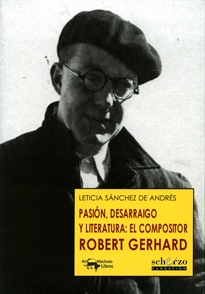 Books Frontpage Pasión, desarraigo y literatura: el compositor Robert Gerhard