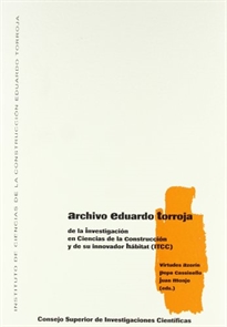 Books Frontpage Archivo Eduardo Torroja: de la investigación en construcción y de su innovador hábitat (ITCC)