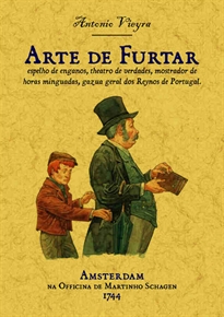 Books Frontpage Arte de furtar, espelho de enganos, theatro de verdades, mostrador de horas minguads, gazua geral dos Reynos de Portugal