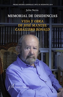 Books Frontpage Memorial de disidencias. Vida y obra de J.M. Caballero Bonald