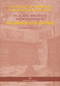 Books Frontpage Catálogo de impresos de los siglos XVI al XVIII de la Real Biblioteca del Monasterio de San Lorenzo: volumen I siglo XVI (A-L)