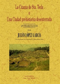 Books Frontpage La citania de Santa Tecla o una ciudad prehistórica desenterrada. Apuntes arqueologicos