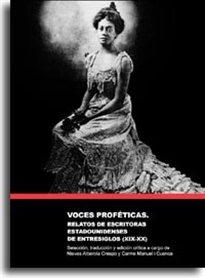 Books Frontpage Voces proféticas: relatos de escritoras estadounidenses de entresiglos (XIX-XX)