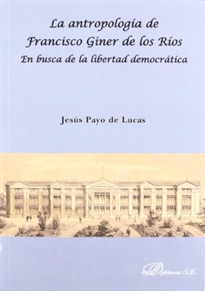 Books Frontpage La antropología de Francisco Giner de los Ríos. En busca de la libertad democrática