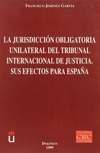Books Frontpage La jurisdicción obligatoria unilateral del Tribunal Internacional de Justicia