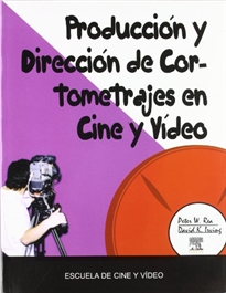 Books Frontpage Producción y dirección de cortometrajes en cine y vídeo