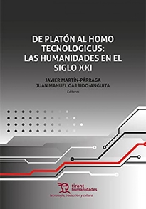 Books Frontpage De Platón al homo tecnologicus: Las humanidades en el siglo XXI