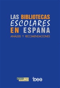 Books Frontpage Las bibliotecas escolares en España: análisis y recomendaciones