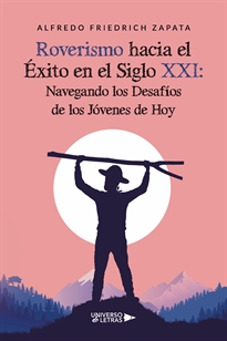 Books Frontpage Roverismo hacia el Éxito en el Siglo XXI: Navegando los Desafíos de los Jóvenes de Hoy