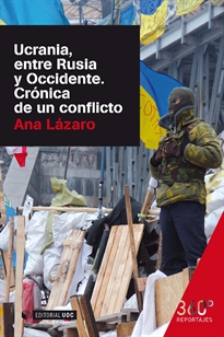 Books Frontpage Ucrania, entre Rusia y Occidente. Crónica de un conflicto