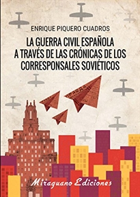 Books Frontpage La Guerra Cívil española a través de las crónicas de los corresponsales soviéticos