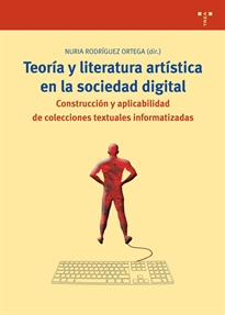 Books Frontpage Teoría y literatura artística en la sociedad digital: construcción y aplicabilidad de colecciones textuales informatizadas