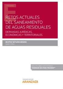 Books Frontpage Retos actuales del saneamiento de aguas residuales. Derivadas jurídicas, económicas y territoriales (Papel + e-book)