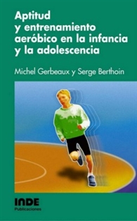 Books Frontpage Aptitud y entrenamiento aeróbico en la infancia y la adolescencia