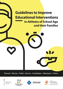 Books Frontpage Pautas para mejorar la intervención educativa en deportistas y familias en edad escolar  / Guidelines to Improve Educational Interventions in Athletes of School Age and their Families