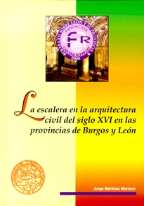 Books Frontpage La escalera en la arquitectura civil del siglo XVI en las provincias de Burgos y León