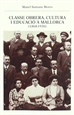 Front pageClasse obrera, cultura i educació a Mallorca (1868-1936)