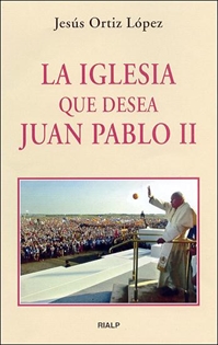 Books Frontpage La Iglesia que desea Juan Pablo II