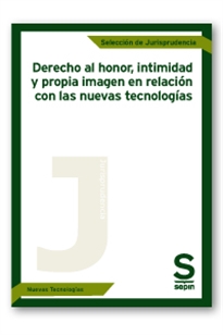 Books Frontpage Derecho al honor, intimidad y propia imagen en relación con las nuevas tecnologías