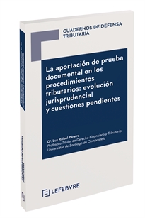 Books Frontpage La aportación de prueba documental en los procedimientos tributarios: evolución jurisprudencial y cuestiones pendientes