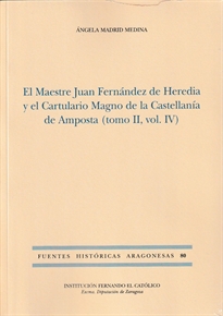 Books Frontpage El Maestre Juan Fernández de Heredia y el Cartulario Magno de la Castellanía de Amposta (Tomo II, vol. IV)