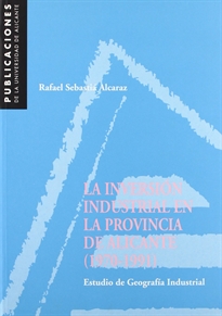 Books Frontpage La inversión industrial en la provincia de Alicante (1970-1991)