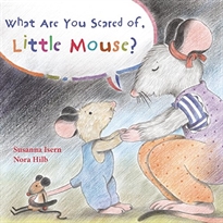 Books Frontpage What Are You Scared of, Little Mouse?