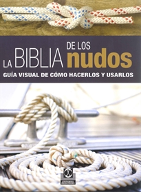 Books Frontpage La biblia de los nudos. Guía visual de cómo hacerlos y usarlos (Color)