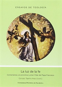 Books Frontpage La luz de la de la fe. Comentarios a la encíclica Lumen Fidei del Papa Francisco