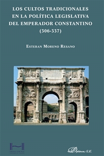 Books Frontpage Los cultos tradicionales en la política legislativa del emperador Constantino (306-337)