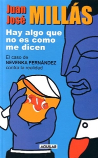 Books Frontpage Hay algo que no es como me dicen: el caso de Nevenka Fernández contra la realidad