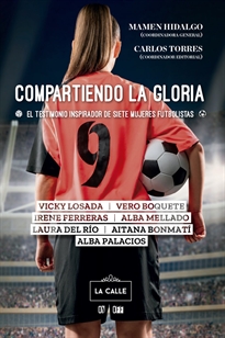 Books Frontpage Compartiendo la gloria. El testimonio inspirador de siete mujeres futbolistas
