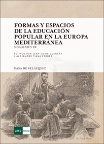 Books Frontpage Formas y espacios de la educación popular en la Europa mediterránea. Siglos XIX y XX