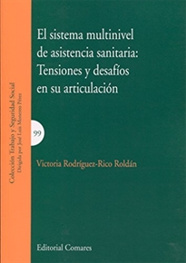 Books Frontpage El sistema multinivel de asistencia sanitaria: tensiones y desafíos en su articulación