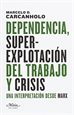 Portada del libro Dependencia, superexplotación del trabajo y crisis