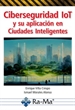 Portada del libro Ciberseguridad IoT y su aplicación en Ciudades Inteligentes