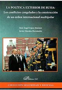 Books Frontpage La política exterior de Rusia: los conflictos congelados y la construcción de un orden internacional multipolar