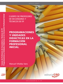 Books Frontpage Cuerpo de Profesores de Secundaria y Técnicos de F.P. Programaciones y Unidades Didácticas en la Formación Profesional Inicial