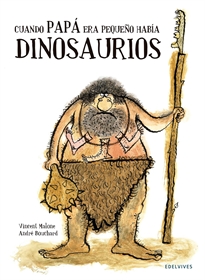 Books Frontpage Cuando papá era pequeño había dinosaurios