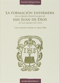 Books Frontpage La formación enfermera de la Orden Hospitalaria de San Juan de Dios en los siglos XVI y XVII