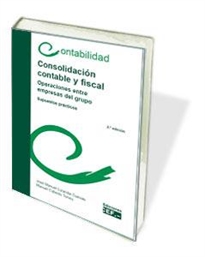 Books Frontpage Consolidación contable y fiscal. Operaciones entre empresas del grupo. Supuestos prácticos