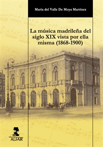 Books Frontpage La música madrileña del siglo XIX vista por ella misma (1868-1900)