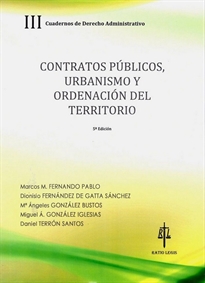 Books Frontpage Contratos públicos, urbanismo y ordenación del territorio: cuadernos de derecho administrativo III