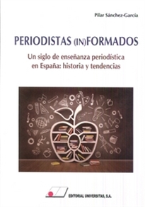 Books Frontpage PERIODISTAS (IN)FORMADOS.Un siglo de enseñanza periodística en España: Historia y tendencias