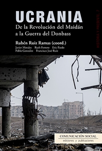 Books Frontpage Ucrania. De la Revolución del Maidán a la Guerra del Donbass
